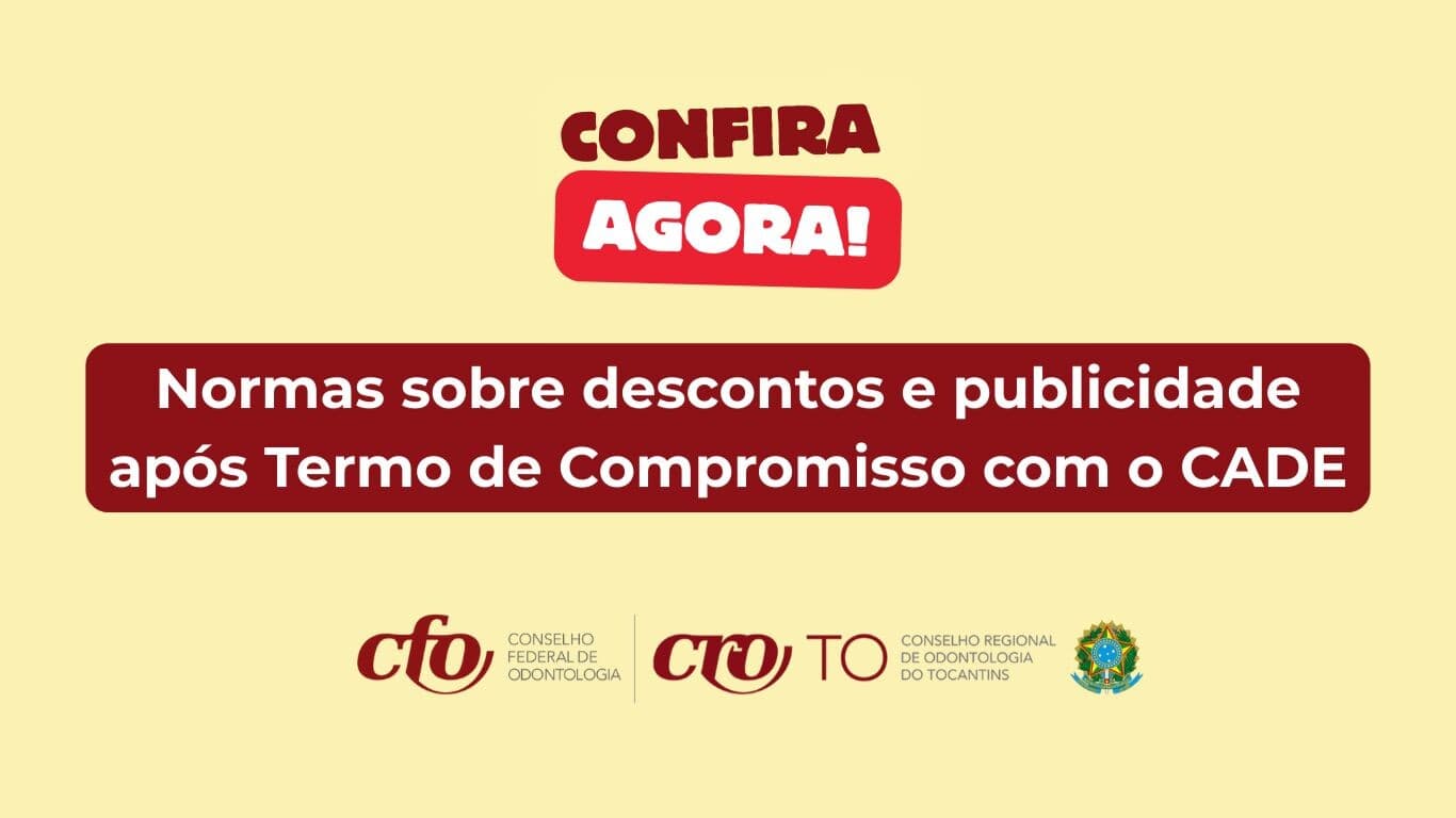 CRO/TO esclarece normas sobre descontos e publicidade após Termo de Compromisso com o CADE
